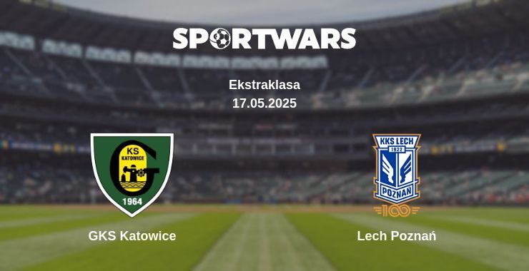 GKS Katowice — Lech Poznań watch online broadcast, 17.05.2025