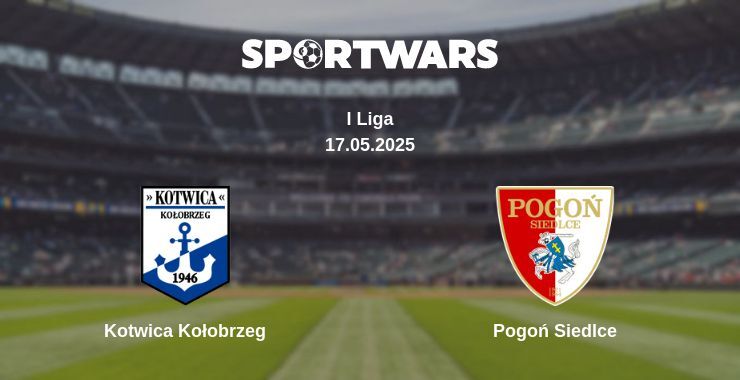 Kotwica Kołobrzeg — Pogoń Siedlce watch online broadcast, 17.05.2025