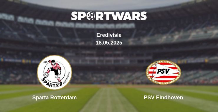 Sparta Rotterdam — PSV Eindhoven watch online broadcast, 18.05.2025