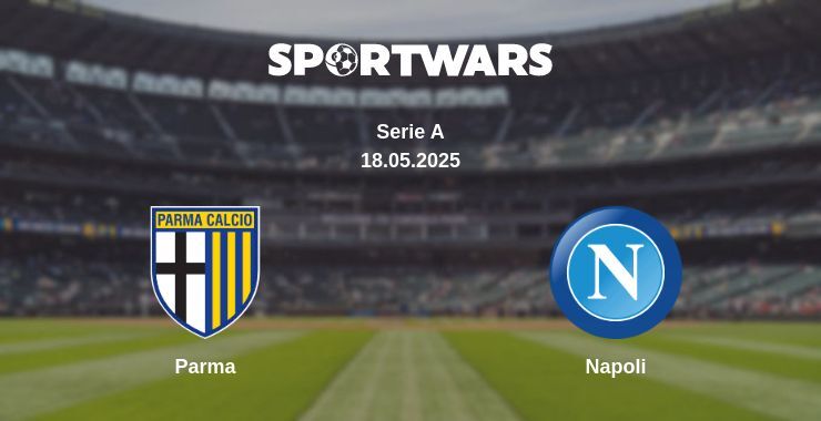 Parma — Napoli watch online broadcast, 18.05.2025