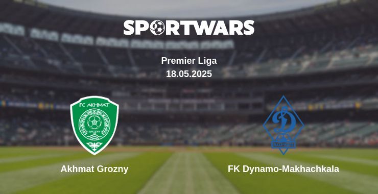 Akhmat Grozny — FK Dynamo-Makhachkala watch online broadcast, 18.05.2025