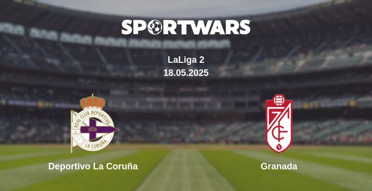 Deportivo La Coruña — Granada watch online broadcast, 18.05.2025