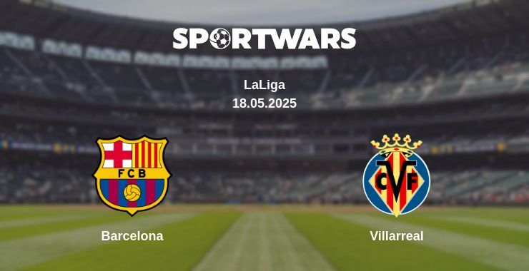 Barcelona — Villarreal watch online for free 18.05.2025