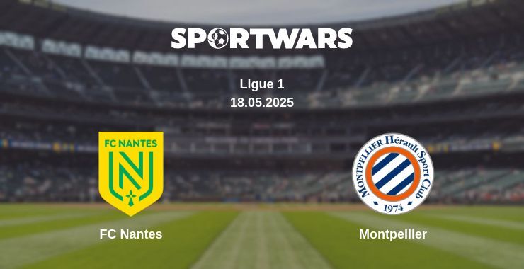 FC Nantes — Montpellier watch online broadcast, 18.05.2025