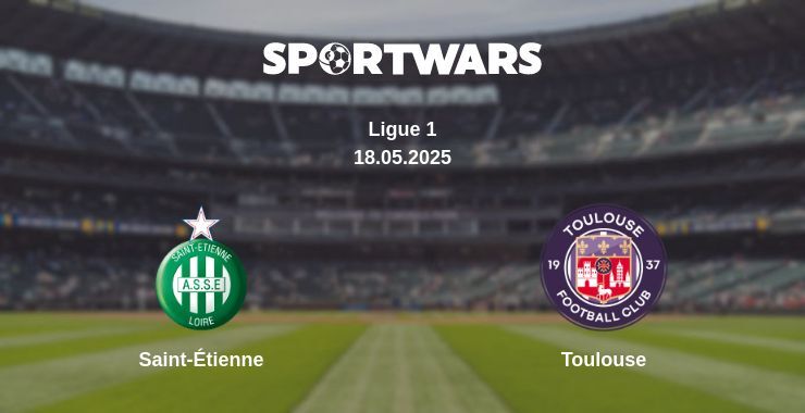 Saint-Étienne — Toulouse watch online broadcast, 18.05.2025