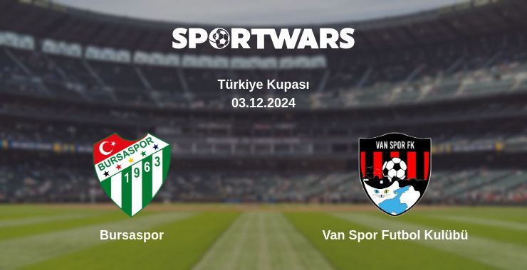 Result of the Bursaspor — Van Spor Futbol Kulübü match, 04.12.2024