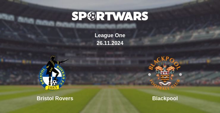 Bristol Rovers — Blackpool watch online for free 26.11.2024