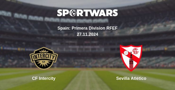 CF Intercity — Sevilla Atlético watch online for free 27.11.2024