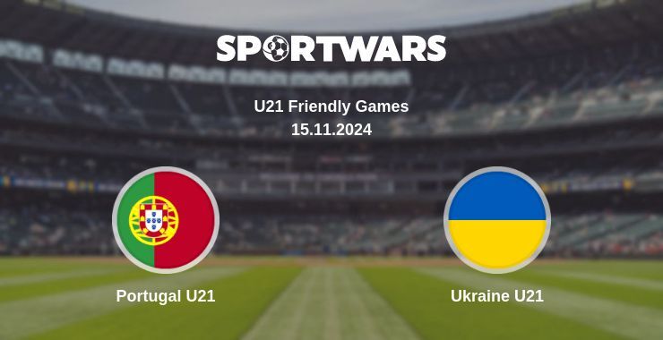 Result of the Portugal U21 — Ukraine U21 match, 15.11.2024