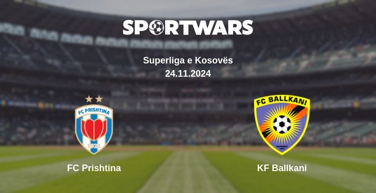 Result of the FC Prishtina — KF Ballkani match, 24.11.2024