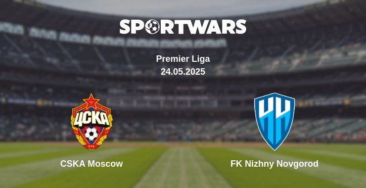 CSKA Moscow — FK Nizhny Novgorod watch online broadcast, 24.05.2025