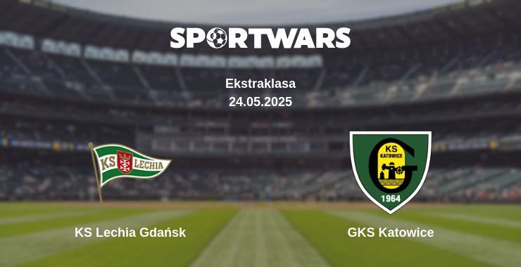 KS Lechia Gdańsk — GKS Katowice watch online broadcast, 24.05.2025