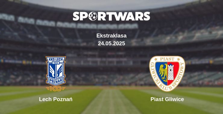 Lech Poznań — Piast Gliwice watch online broadcast, 24.05.2025