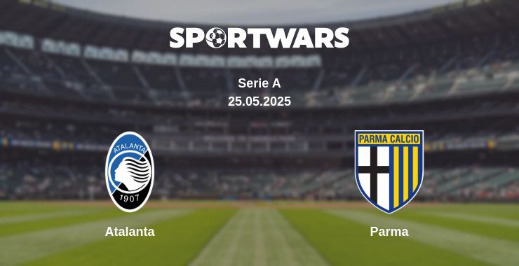 Atalanta — Parma watch online broadcast, 25.05.2025