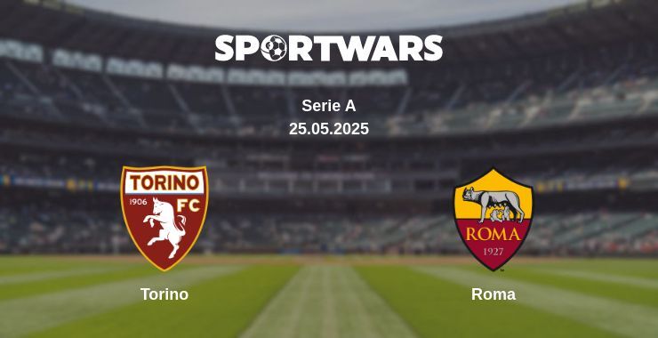 Torino — Roma watch online broadcast, 25.05.2025