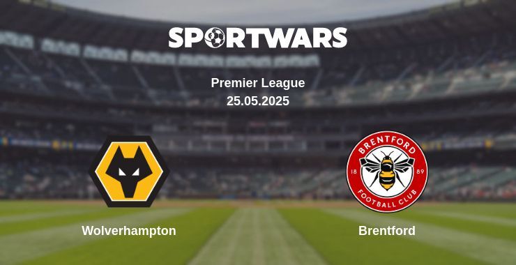 Wolverhampton — Brentford watch online broadcast, 25.05.2025