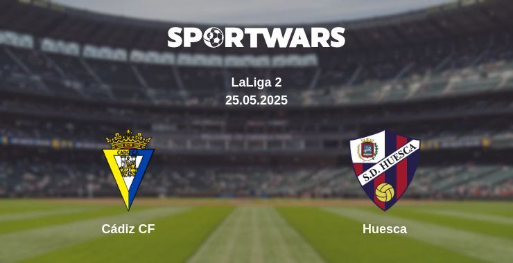 Cádiz CF — Huesca watch online broadcast, 25.05.2025