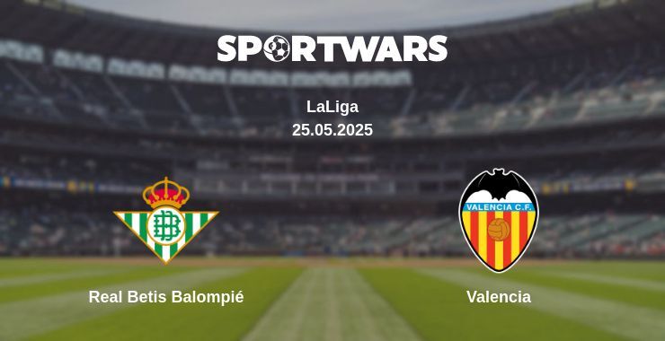 Real Betis Balompié — Valencia watch online broadcast, 25.05.2025