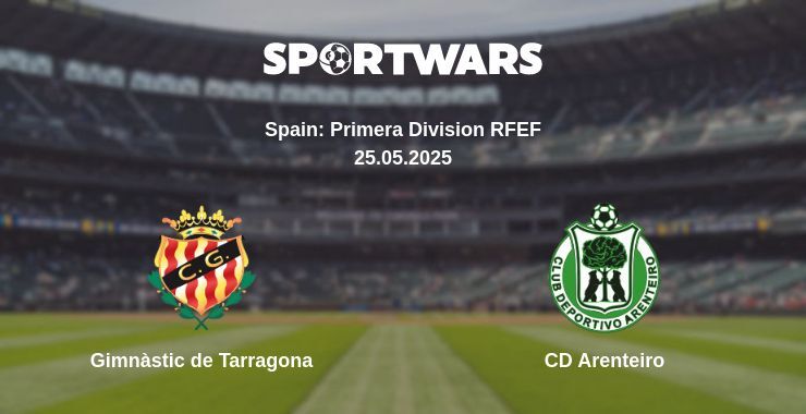 Gimnàstic de Tarragona — CD Arenteiro watch online broadcast, 25.05.2025