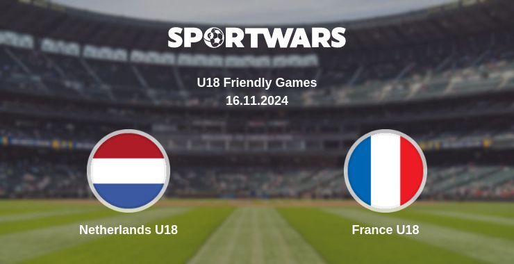 Netherlands U18 — France U18 watch online broadcast, 16.11.2024