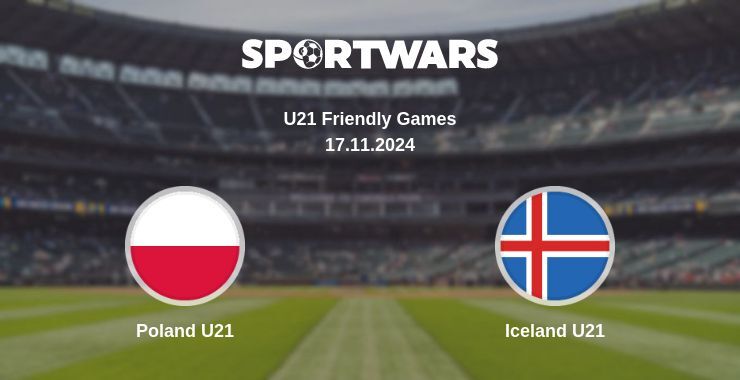 Result of the Poland U21 — Iceland U21 match, 17.11.2024