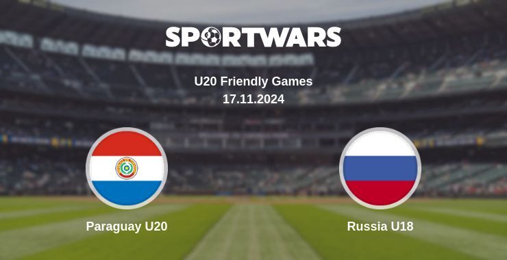 Paraguay U20 — Russia U18 watch online for free 17.11.2024