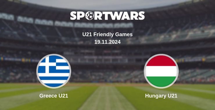 Result of the Greece U21 — Hungary U21 match, 19.11.2024