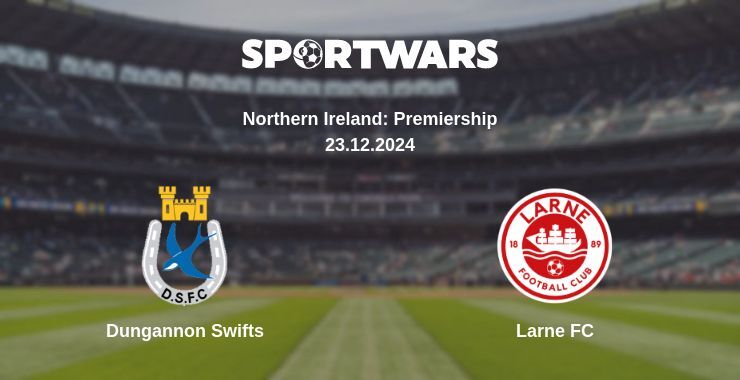 Dungannon Swifts — Larne FC watch online broadcast, 23.12.2024