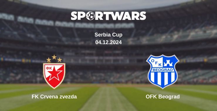 FK Crvena zvezda — OFK Beograd watch online broadcast, 04.12.2024