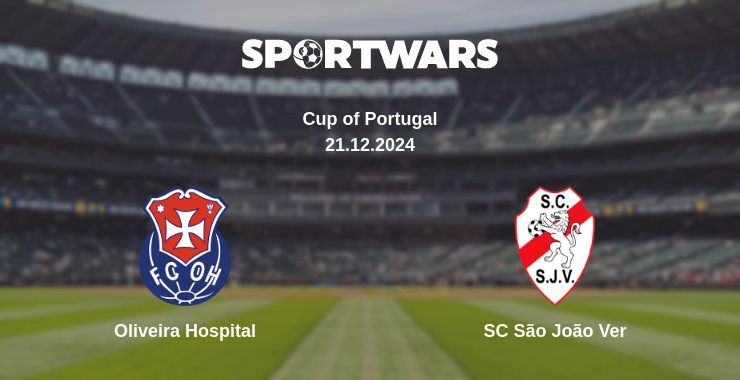 Result of the Oliveira Hospital — SC São João Ver match, 21.12.2024