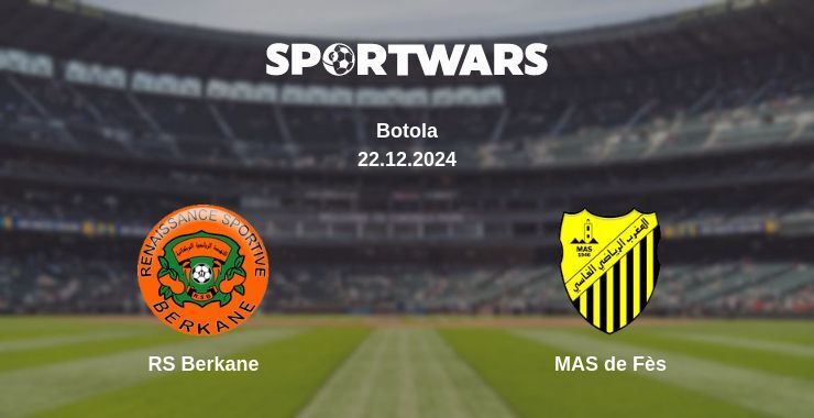 RS Berkane — MAS de Fès watch online broadcast, 22.12.2024