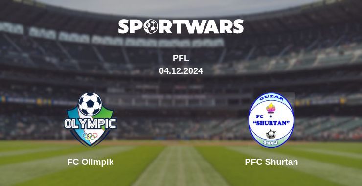 Result of the FC Olimpik — PFC Shurtan match, 04.12.2024