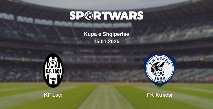 KF Laçi — FK Kukësi watch online broadcast, 15.01.2025