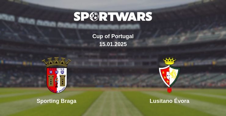 Sporting Braga — Lusitano Évora watch online broadcast, 15.01.2025