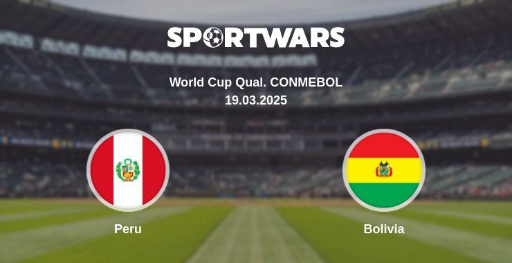 Peru — Bolivia watch online broadcast, 19.03.2025