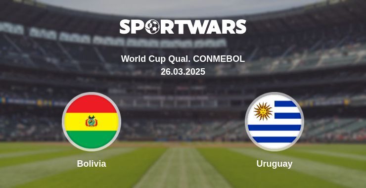 Bolivia — Uruguay watch online broadcast, 26.03.2025