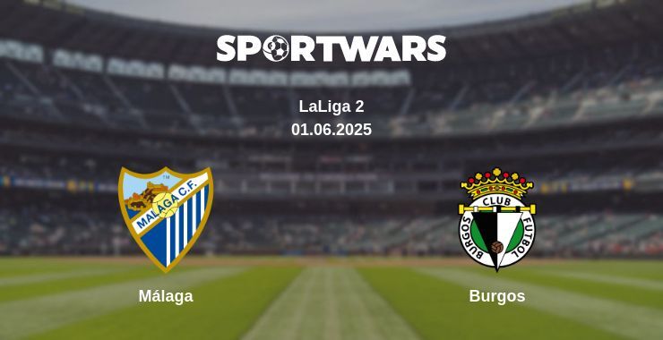 Málaga — Burgos watch online broadcast, 01.06.2025