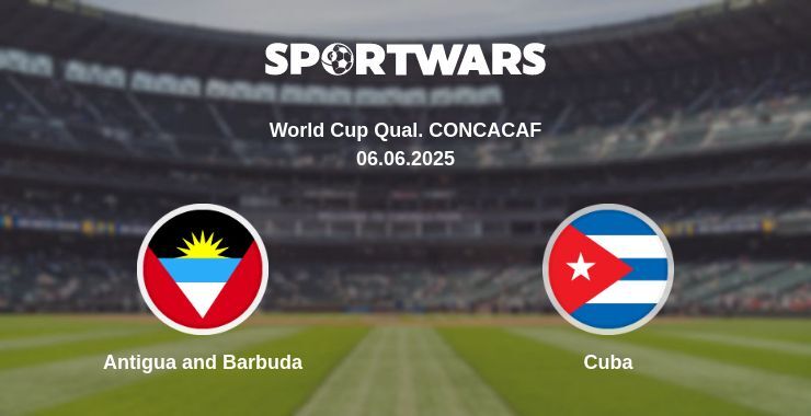 Antigua and Barbuda — Cuba watch online broadcast, 06.06.2025