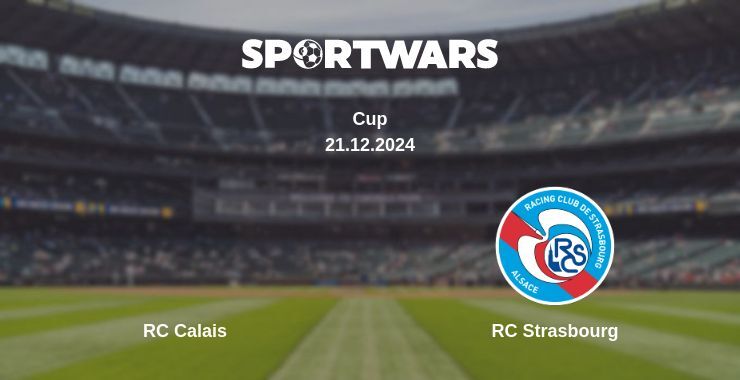 RC Calais — RC Strasbourg watch online broadcast, 21.12.2024