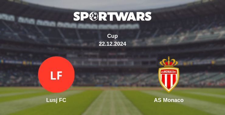 Lusj FC — AS Monaco watch online broadcast, 22.12.2024