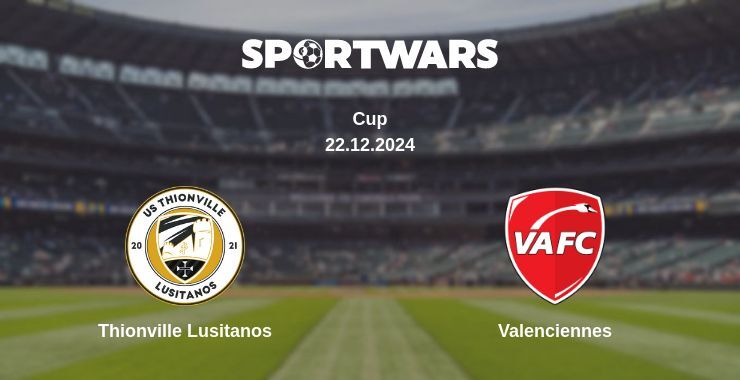 Thionville Lusitanos — Valenciennes watch online broadcast, 22.12.2024