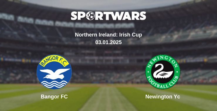 Bangor FC — Newington Yc watch online broadcast, 03.01.2025