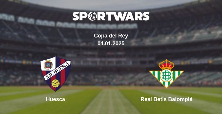 Huesca — Real Betis Balompié watch online broadcast, 04.01.2025