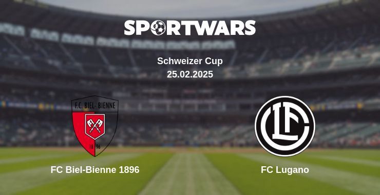 FC Biel-Bienne 1896 — FC Lugano watch online broadcast, 25.02.2025