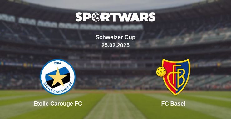 Etoile Carouge FC — FC Basel watch online broadcast, 25.02.2025