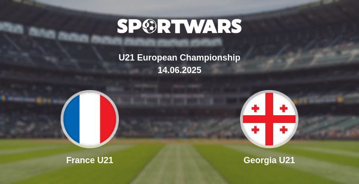 France U21 — Georgia U21 watch online broadcast, 14.06.2025