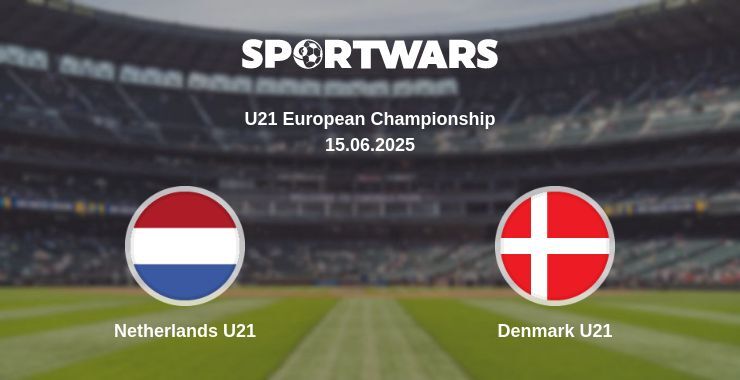 Netherlands U21 — Denmark U21 watch online broadcast, 15.06.2025