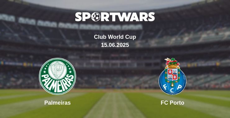 Palmeiras — FC Porto watch online broadcast, 15.06.2025