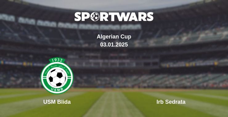 USM Blida — Irb Sedrata watch online broadcast, 03.01.2025