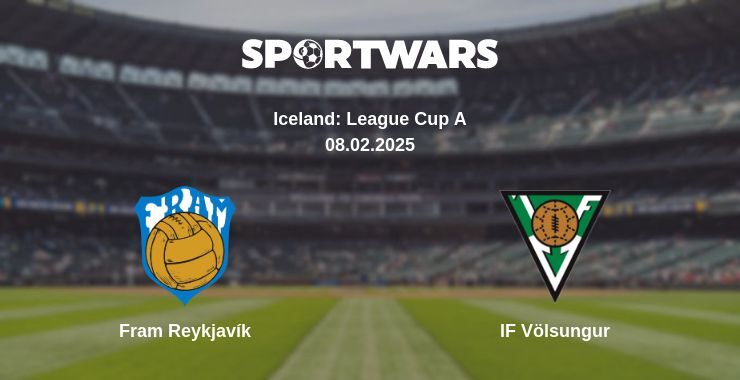 Fram Reykjavík — IF Völsungur watch online broadcast, 08.02.2025